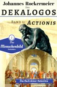 ebook: Der Dekalogos - Das Buch deiner Antworten. Band 1: Actionis