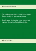eBook: Die Implementierung von Corporate Social Responsibility im Sportmanagement. Eine Analyse der Vereine