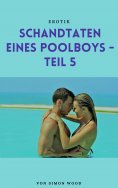 eBook: Schandtaten eines Poolboys - Teil 5