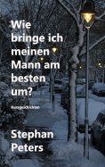 eBook: Wie bringe ich meinen Mann am besten um?