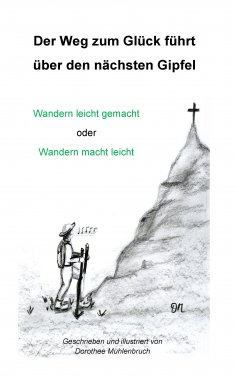 eBook: Der Weg zum Glück führt über den nächsten Gipfel
