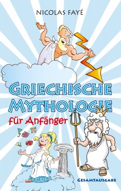 eBook: Griechische Mythologie für Anfänger