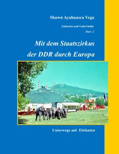 ebook: Mit dem Staatszirkus der DDR durch Europa
