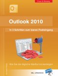 eBook: Outlook 2010: In 3 Schritten zum leeren Posteingang