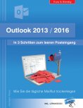 eBook: Outlook 2013/2016: In 3 Schritten zum leeren Posteingang