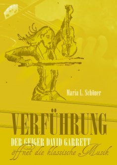 eBook: Verführung - Der Geiger David Garrett öffnet die klassische Musik