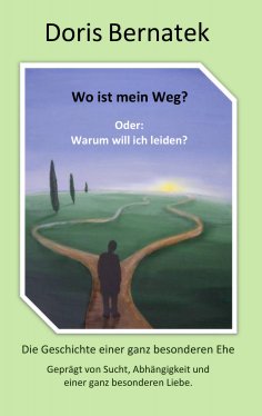 ebook: Wo ist mein Weg? Oder: Warum will ich leiden?
