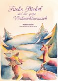ebook: Fuchs Stichel und der große Weihnachtswunsch