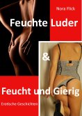 ebook: Feuchte Luder & Feucht und Gierig