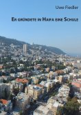 ebook: Er gründete in Haifa eine Schule