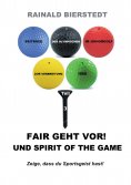 ebook: Fair geht vor! Und Spirit of the game