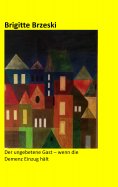 ebook: Der ungebetene Gast - wenn die Demenz Einzug hält
