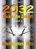 ebook: 2032 .. Blick in die Zukunft .. Band 2 .. Intelligentes Netz ..