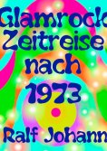 ebook: Glamrock Zeitreise nach 1973