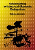 eBook: Rinderhaltung in Kultur und Ökonomie Madagaskars
