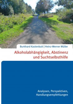 eBook: Alkoholabhängigkeit, Abstinenz und Suchtselbsthilfe