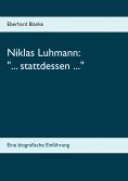 eBook: Niklas Luhmann: "... stattdessen ..."