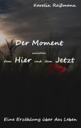 ebook: Der Moment zwischen dem Hier und dem Jetzt