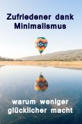 eBook: Zufriedener dank Minimalismus - warum weniger glücklicher macht