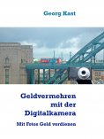 eBook: Geldvermehrung mit der Digitalkamera
