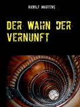 ebook: Der Wahn der Vernunft