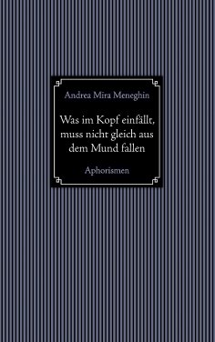 eBook: Was im Kopf einfällt, muss nicht gleich aus dem Mund fallen.