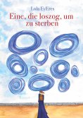 ebook: Eine, die loszog, um zu sterben