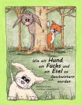 eBook: Wie ein Hund, ein Fuchs und ein Esel zu Geschwistern wurden