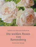 eBook: Die weißen Rosen von Ravensberg