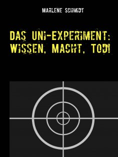 eBook: Das Uni-Experiment: Wissen, Macht, Tod!