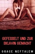 eBook: Gefesselt und zur Sklavin gemacht