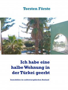 ebook: Ich habe eine halbe Wohnung in der Türkei geerbt