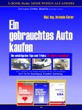 eBook: Ein gebrauchtes Auto kaufen. Teil 2: Vor Ort - Besichtigung, Probefahrt, Kaufvertrag. QuickTip-Ratge