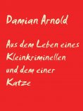 ebook: Aus dem Leben eines Kleinkriminellen und dem einer Katze