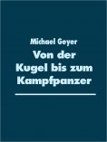 ebook: Von der Kugel bis zum Kampfpanzer
