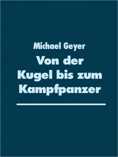 ebook: Von der Kugel bis zum Kampfpanzer