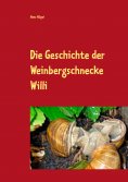 eBook: Die Geschichte der Weinbergschnecke Willi