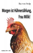 eBook: Morgen ist Hühnerzählung, Frau Milik!