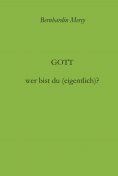 eBook: Gott - wer bist du (eigentlich)?