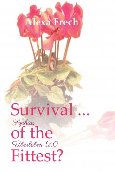ebook: Survival ... of the Fittest? - Sophias Überleben 2.0