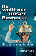 ebook: Ihr wollt nur unser Bestes ...
