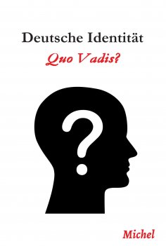eBook: Deutsche Identität: Quo Vadis