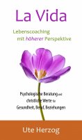 ebook: La Vida - Lebenscoaching mit höherer Perspektive