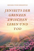 eBook: JENSEITS DER GRENZEN ZWISCHEN LEBEN UND TOD