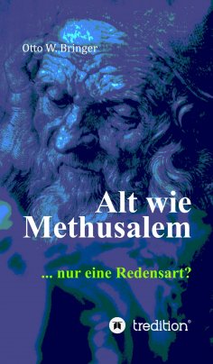 eBook: Alt wie Methusalem