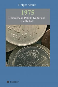 ebook: 1975 - Umbrüche in Politik, Kultur und Gesellschaft