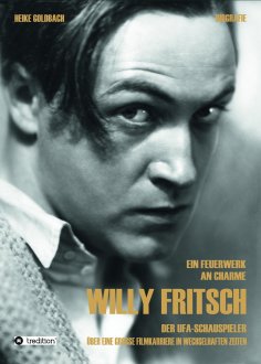 ebook: Ein Feuerwerk an Charme - Willy Fritsch