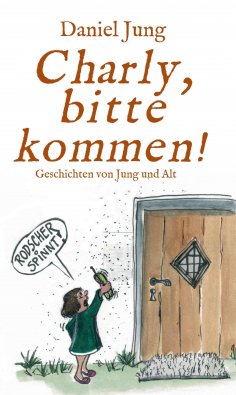 ebook: Charly, bitte kommen!