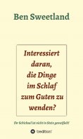 eBook: Interessiert daran, die Dinge im Schlaf zum Guten zu wenden?