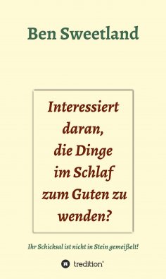 eBook: Interessiert daran, die Dinge im Schlaf zum Guten zu wenden?